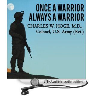 Once a Warrior   Always a Warrior Navigating the Transition from Combat to Home   Including Combat Stress, PTSD, and mTBI (Audible Audio Edition) Charles W. Hoge, John Pruden Books