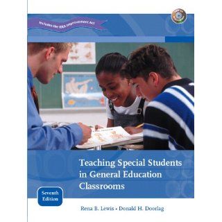 Teaching Special Students in General Education Classrooms (7th Edition) Rena B. Lewis, Donald H. Doorlag 9780131486355 Books