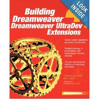 Building Dreamweaver 4 and Dreamweaver UltraDev 4 Extensions Tom Muck 9780072191561 Books