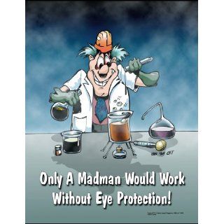 Only A Madman Chemical Safety Poster Industrial Warning Signs