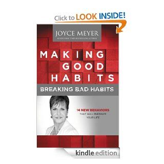 Making Good Habits, Breaking Bad Habits 14 New Behaviors That Will Energize Your Life   Kindle edition by Joyce Meyer. Religion & Spirituality Kindle eBooks @ .