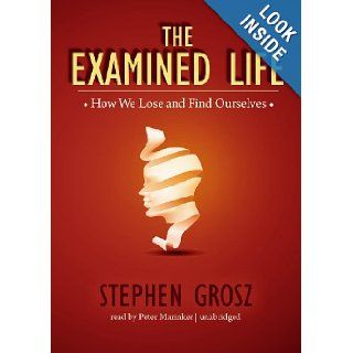 The Examined Life How We Lose and Find Ourselves Stephen Grosz, Peter Marinker 9781482927665 Books
