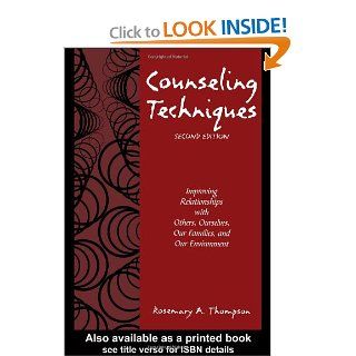 Counseling Techniques Improving Relationships with Others, Ourselves, Our Families, and Our Environment (9781583913307) Rosemary Thompson Books
