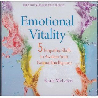 Emotional Vitality 5 Empathetic Skills to Awaken Your Emotional Intelligence Karla McLaren 9781604070743 Books
