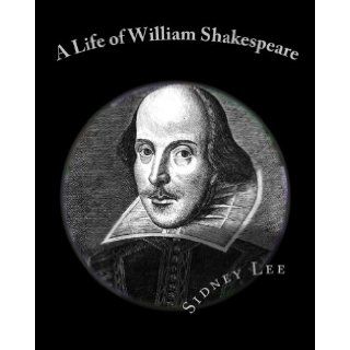 A Life of William Shakespeare Sidney Lee, Tom Thomas 9781453839478 Books
