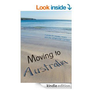 Moving to Australia A Guide for Expats, Lovers and the Otherwise Curious eBook Andrea Spirov Kindle Store