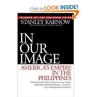 In Our Image America's Empire in the Philippines (9780345328168) Stanley Karnow Books