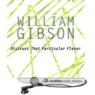 Distrust That Particular Flavor (Audible Audio Edition) William Gibson, Robertson Dean Books