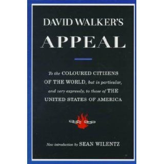 David Walker's Appeal, in Four Articles; Together With a Preamble, to the Coloured Citizens of the World, but in Particular, and Very Expressly, to T **ISBN 9780809015818** David Walker Books