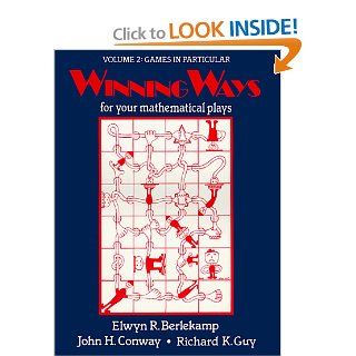 Winning Ways For Your Mathematical Plays, Volume. 2 Games in Particular Richard Guy, John Horton Conway, Elwyn Berlekamp 9780120911028 Books