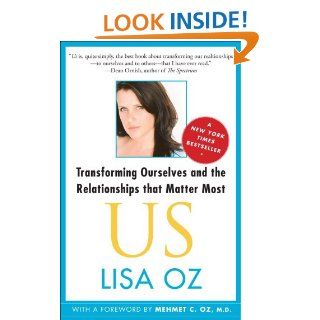 US Transforming Ourselves and the Relationships that   Kindle edition by Lisa Oz. Health, Fitness & Dieting Kindle eBooks @ .