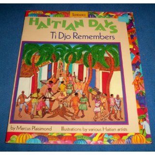 Haitian DaysTI Djo Remembers Marcus Plaisimond 9781568013602 Books