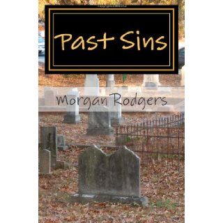 Past Sins Morgan Rodgers 9781480251755 Books