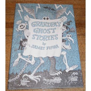 Grandpa's Ghost Stories James Flora 9780689501128 Books