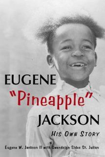 Eugene "Pineapple" Jackson His Own Story Zaiid Leflore 9780786405336 Books