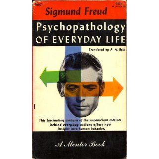 Psychopathology of Everyday Life (An analysis of the unconscious motives behind everyday actions) Sigmund Freud 9780451616562 Books
