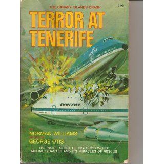 Terror at Tenerife The Canary Islands Crash Norman Williams, George Otis, Maurice T. Wagner Books