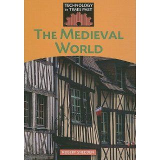 Medieval World (Technology in Times Past) Robert Snedden 9781599203003  Kids' Books