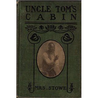 Uncle Tom's Cabin; Or, Life Among the Lowly Harriet Beecher Stowe Books