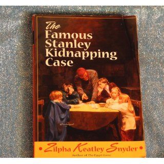 The Famous Stanley Kidnapping Case Zilpha Keatley Snyder 9780440424857 Books