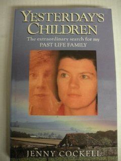Yesterday's Children The Search for My Family from the past Jenny Cockell 9780749912406 Books