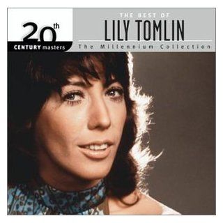 The Best of Lily Tomlin 20th Century Masters   The Millennium Collection Music