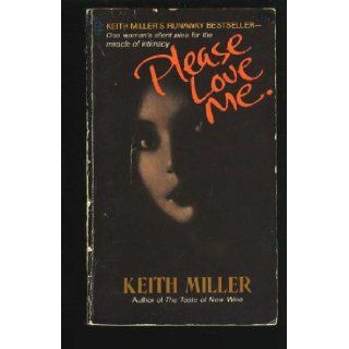 Please Love Me Keith Miller 9780849941184 Books