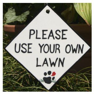 Ceramic Yard Sign For Dogs and Dog Owners, Please Use Your Own Lawn Sign written on white (click here to see other choices)  No Poop Dog Signs  Patio, Lawn & Garden