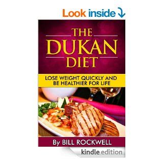 Dukan Diet including Full Day of Eating with Recipes The Dukan Diet. The Best Way to Lose Weight Quickly and Be Healthier for Life. Recipes for Breakfast,Stabilization Phases of the Dukan Diet) eBook Bill Rockwell, Dukan Diet Recipes Exercises Kindle St
