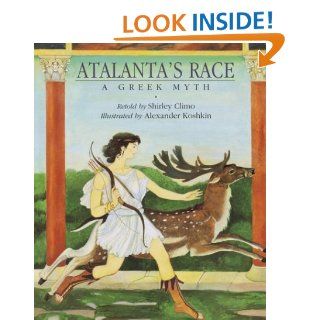 Atalanta's Race A Greek Myth Shirley Climo, Alexander Koshkin 0046442673228 Books