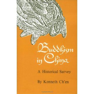 Buddhism in China A Historical Survey (9780691000152) Kenneth Ch'en Books
