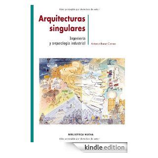 ARQUITECTURAS SINGULARES INGENIERIA Y ARQUEOLOGIA INDUSTRIAL (METRPOLI) (Spanish Edition) eBook ANTONIO BONET CORREA Kindle Store
