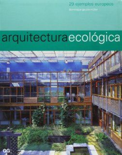 Arquitectura Ecologica (Spanish Edition) Dominique Gauzin Muller 9788425219184 Books