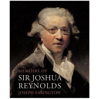 Memoirs of Sir Joshua Reynolds Joseph Farington 9781843680017 Books