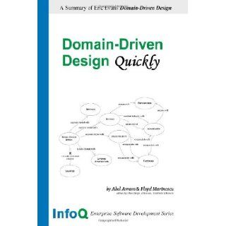 Domain Driven Design Quickly Abel Avram, Floyd Marinescu 9781411609259 Books