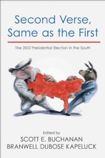 Second Verse, Same As the First The 2012 Presidential Election in the South (Paperback) General