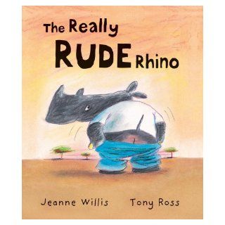 Really Rude Rhino Jeanne Willis  9781842702789 Books