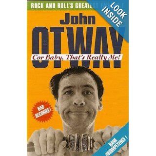 Cor Baby, That's Really Me Rock and Roll's Greatest Failure John Otway 9780956434302 Books