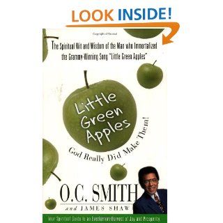 Little Green Apples God Really Did Make Them O. C. Smith, James Shaw, Wally Amos 9780875167855 Books