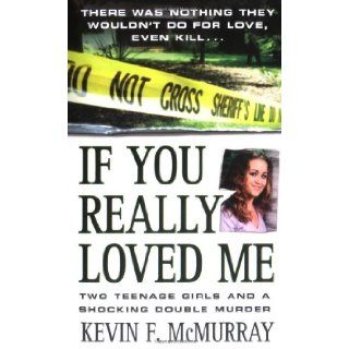 If You Really Loved Me Kevin McMurray 9780312937959 Books