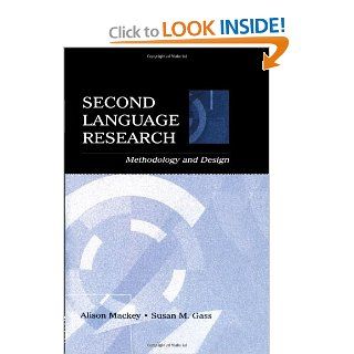 Second Language Research Methodology and Design (Second Language Acquisition Research) (9780805842494) Alison Mackey, Susan M. Gass Books