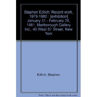 Stephen Edlich Recent Work, 1979 1980 Stephen Bann, Stephen Edlich 9780897970037 Books