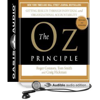 The Oz Principle Getting Results Through Individual and Organizational Accountability (Audible Audio Edition) Roger Connors, Tom Smith, Craig Hickman, Wayne Shepherd Books