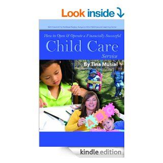 How to Open & Operate a Financially Successful Child Care Service With Companion CD ROM eBook Tina Musial Kindle Store
