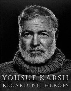 Regarding Heroes (9781567923599) Yousuf Karsh, David Travis, Yousuk Karsh Books