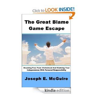 The Great Blame Game Escape eBook Joseph E. McGuire Kindle Store