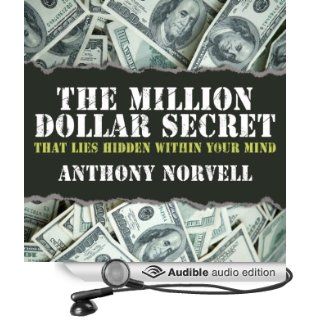 The Million Dollar Secret that Lies Hidden Within Your Mind (Audible Audio Edition) Anthony Norvell, Grover Gardner Books