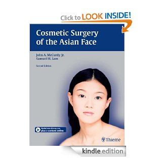 Cosmetic Surgery of the Asian Face eBook John McCurdy, Samuel Lam Kindle Store