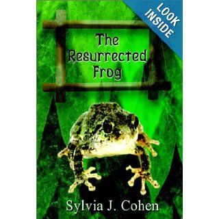 The Resurrected Frog Sylvia J. Cohen 9781403323842 Books