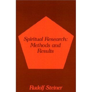 Spiritual Research  Methods and Results Rudolf Steiner, Paul M. Allen 9780893452117 Books